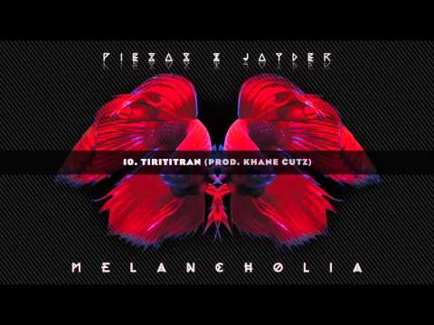 10. TIRITITRAN // PIEZAS & JAYDER - MELANCHOLIA