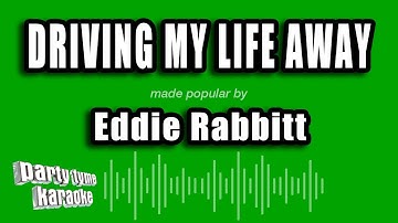 Thumbnail of Eddie Rabbitt - Driving My Life Away (Karaoke Version)