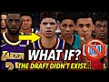 What If The NBA Draft DIDN'T EXIST?