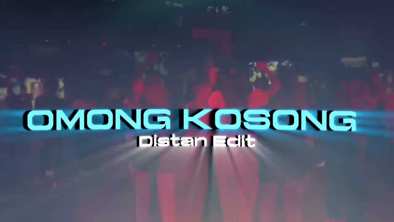 OMONG KOSONG - DISTAN EDIT [ ISRAN LIKAWA ] 2026