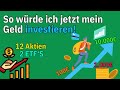 So würde ich jetzt mein Geld investieren! | 12 Aktien 2 ETF’S | Investieren richtig gemacht🚀🔥💶