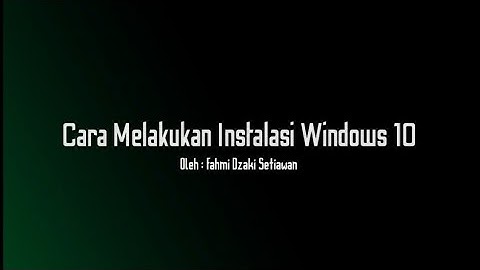 Cara Menginstall Sistem Operasi Windows 10