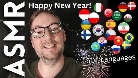 "HAPPY NEW YEAR!" 🎉🎇 in 50+ Different Languages [ASMR in your language]
