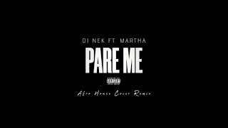 Dj Nek ft. Martha - Pare Me (Afro House Cover Remix)