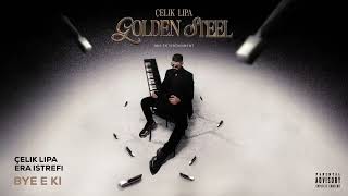 Bye E Ki - Celik Lipa, Era Istrefi Slowed