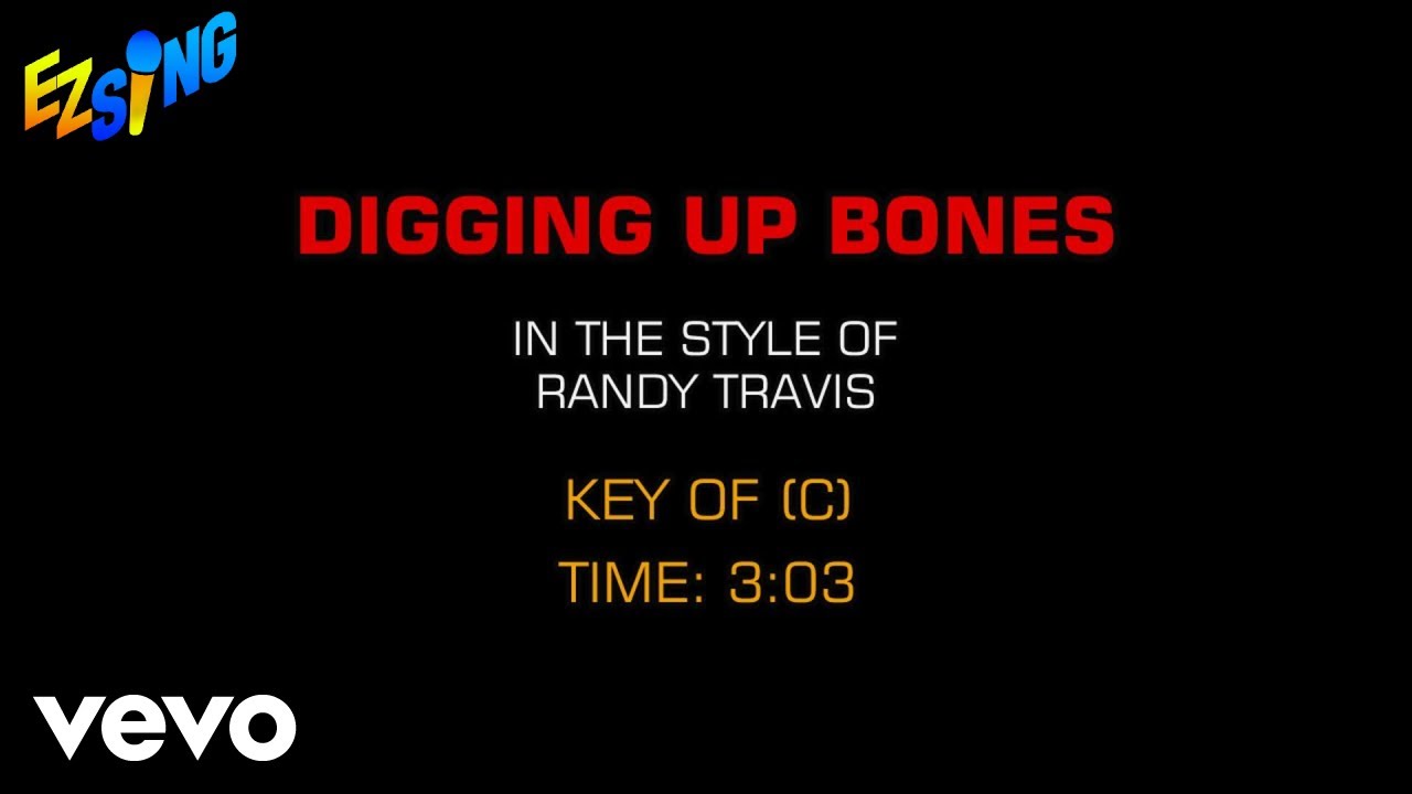 Randy Travis Diggin' Up Bones (Karaoke EZ Sing) YouTube Music