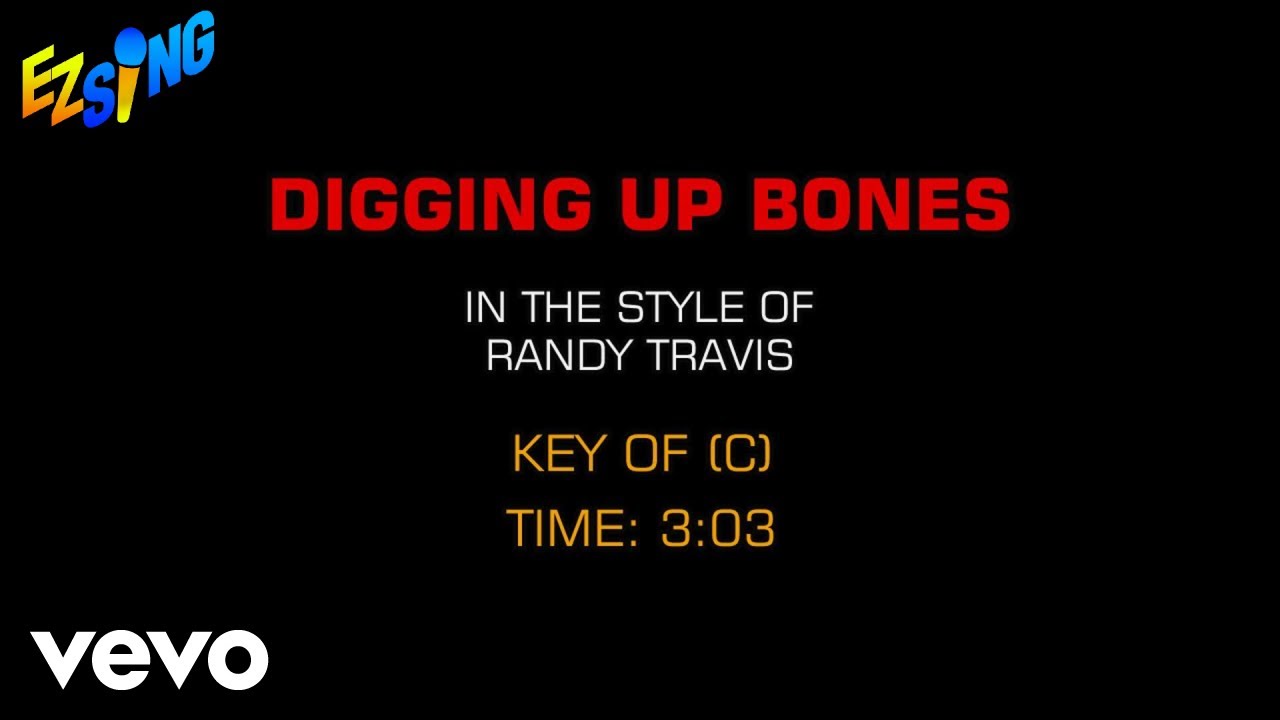 Randy Travis Diggin Up Bones Karaoke Ez Sing Youtube Music 