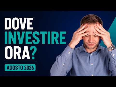 Video DOVE INVESTIRE ORA? (Agosto 2026): ANALISI COMPLETA