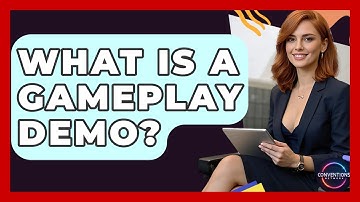 What Is A Gameplay Demo? - Conventions Network