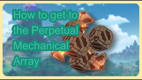 How to get to the Perpetual Mechanical Array using the Portal