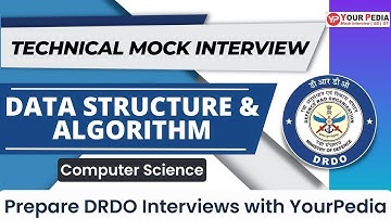 Data Structure & Algorithm  Mock Interview for DRDO | CSE | Prepare Interviews with YourPedia