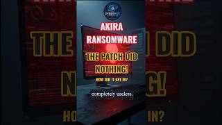 Akira Ransomware: The Patch That Did Nothing 😱 | Cybersecurity #Shorts