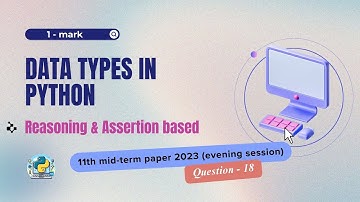 Question - 18 | Class 11th 2023 CS mid-term Paper (evening session) | Data types in Python