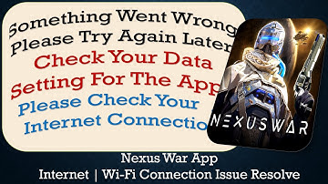 Nexus War App something went wrong please try again later problem solution