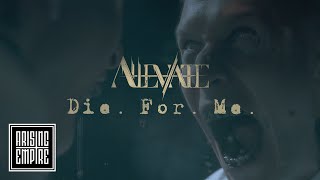 ALLEVIATE - Die for Me (OFFICIAL VIDEO)