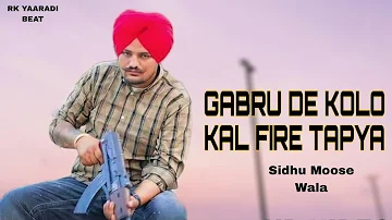 gabru de kolo kal fire tapya lagda rakane hun time theek na Sidhu Moose Wala | Official Video