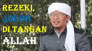 Semua ada Jodoh dan Rezekinya  Ceramah Aa Gym Terbaru (KH Abdullah Gymnastiar)