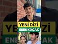 Enes Koçak 'ın Yeni Dizisi Belli Oldu #shorts