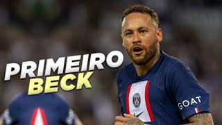 Neymar Jr ● PRIMEIRO BECK (MC,s Guizinho Niazi, Mc Kitinho e Silva Mc) Dj Deivão