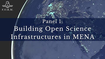 F.O.R.M. 2022 -  Panel 1: Building Open Science Infrastructures in MENA