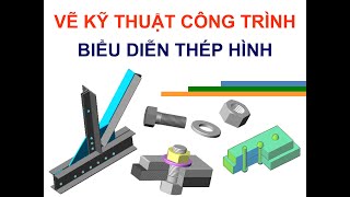 Kết cấu thép - Phần 1. Biểu diễn các thanh thép hình (structure steel)