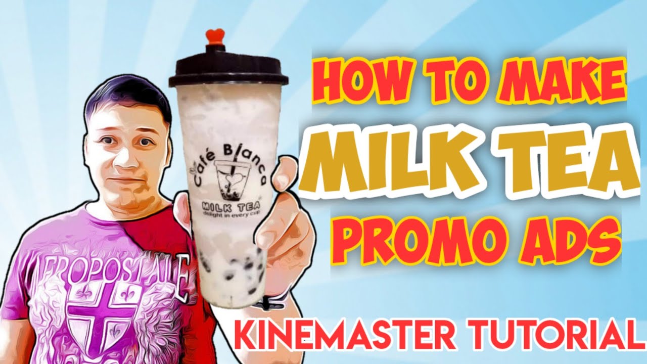 Kinemaster: Create Milk Tea promo ads using your mobile phone  