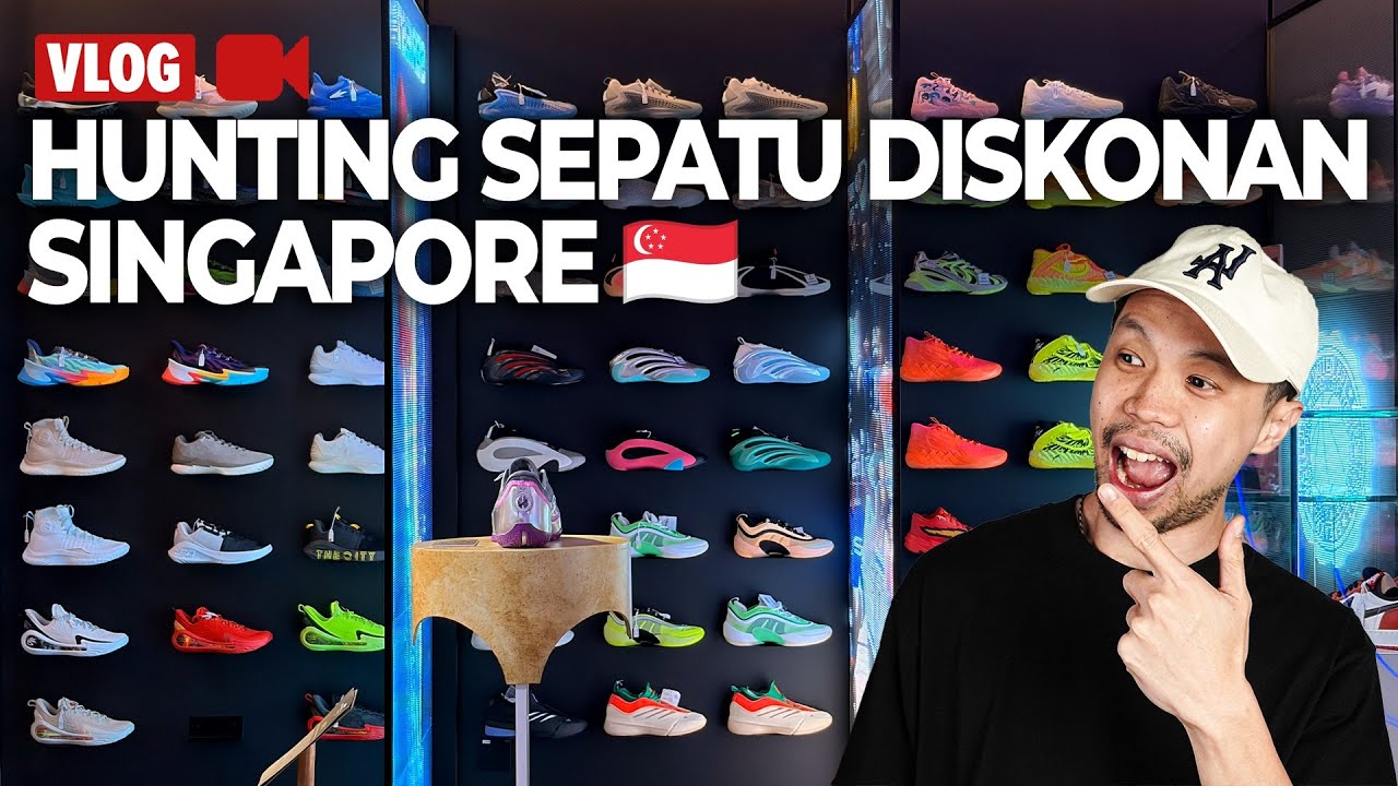 Hunting Sepatu Diskonan Singapore -Naksir Sneakers Vlog