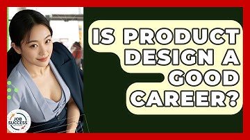 Is Product Design A Good Career? - Job Success Network