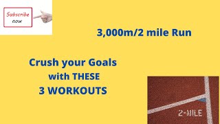 3 INDICATOR WORKOUTS : 3k-2 Miles