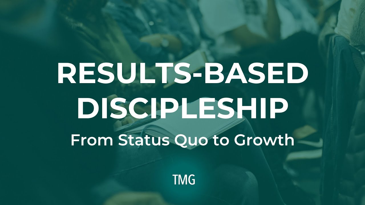 Results-Based Discipleship: From Status Quo to Growth