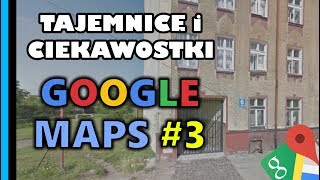 Google Maps - Tajemnice i Ciekawostki 3