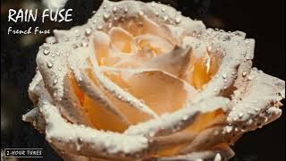 Rain Fuse - French Fuse | 2-hour tune | Endless loop