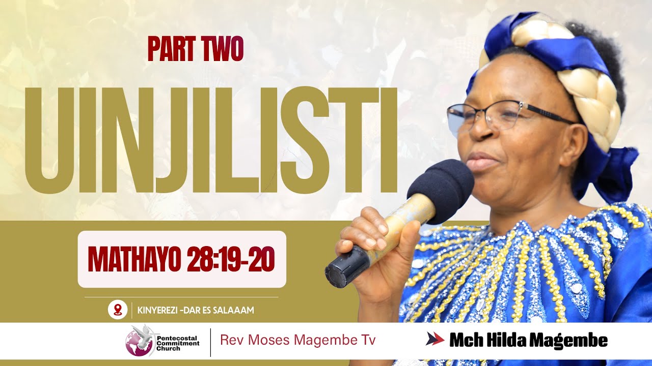 Mch Hilda Magembe - UINJILISTI : PART TWO