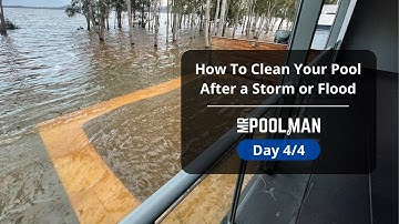Cleaning A Pool After A Storm Or Flood - Day 4/4 | Guides & Advice | Mr Pool Man