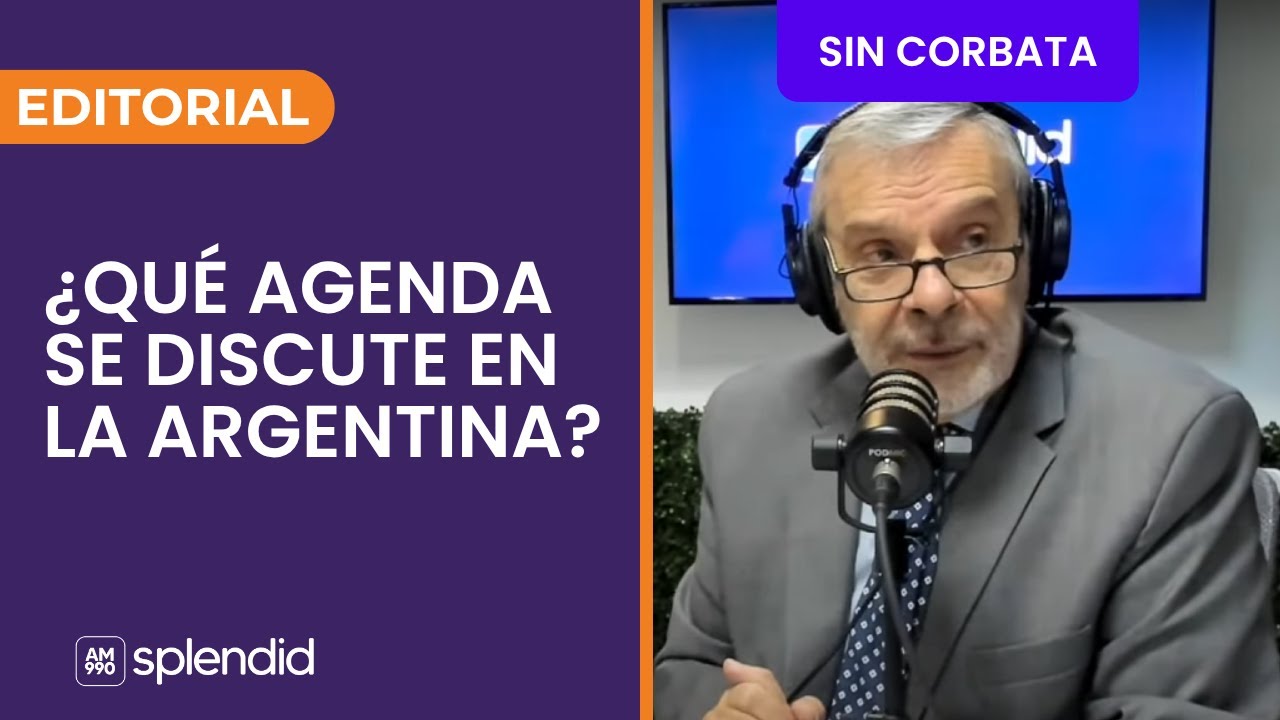 ¿Qué agenda se discute en la Argentina? - el editorial de Antonio Llorente