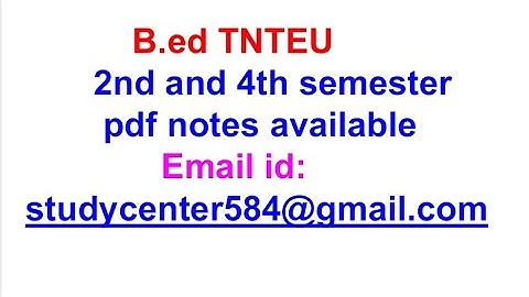 2nd and 4th semester pdf Notes available-B.Ed TNTEU in English