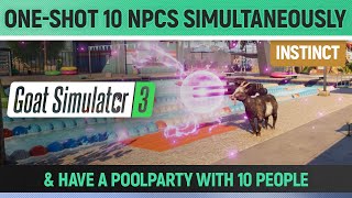 Goat Simulator 3 - Instinct - One-Shot 10 Npcs Simultaneously Have A Poolparty With 10 People