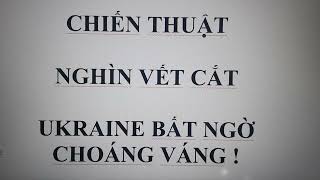 Xung đột Nga Ukraine Nga dùng chiến thuật nghìn vết cắt làm Ukraine bất ngờ choáng váng !