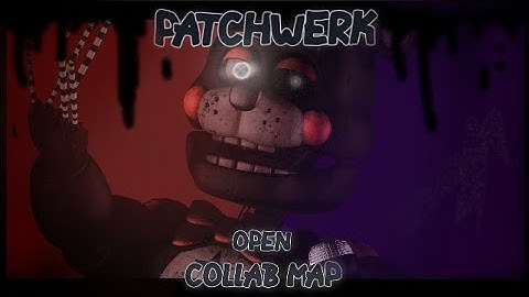 [Fnaf/Multiplat/Open_CollabMAP] `Patchwerk`| Sub Urban I One Week Challenge Taken [6/7] Done [0/7]