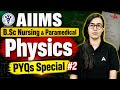 AIIMS B.Sc Nursing & Paramedical Physics PYQs | Physics Most Important Questions | By Mehak Mam