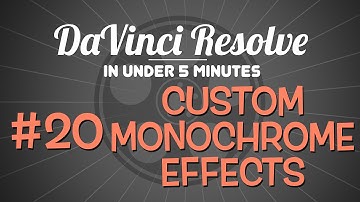 DaVinci Resolve in Under 5 Minutes: Custom Monochrome Effects