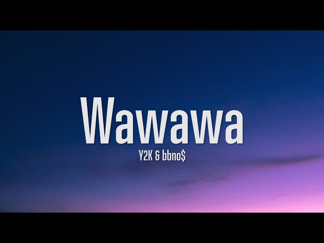 Y2K & bbno$ - Wawawa (Lyrics) - YouTube