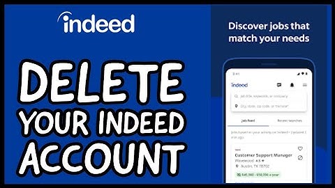 How to Delete Your Indeed Account? Remove Your Indeed Account 2024