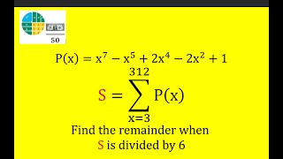 P(x) = x^7-x^5+2x^4-2x^2+1 S = ∑(x=3 to 312)P(x)  Find the remainder when S is divided by 6