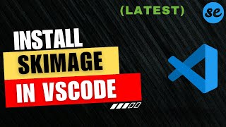 How to Install Skimage in VSCode | How to Install Scikit-Image in VSCode (Windows & Mac) [2025]