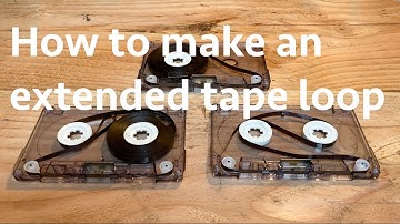 How to Make an EXTENDED Tape Loop