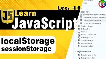 LocalStorage and SessionStorage in Javascript | Lecture 44 | Learn Coding