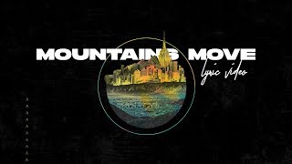 Video thumbnail of "Mountains Move // Official Lyric Video"