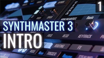 Intro to Synthmaster 3 | Tutorial PART 1