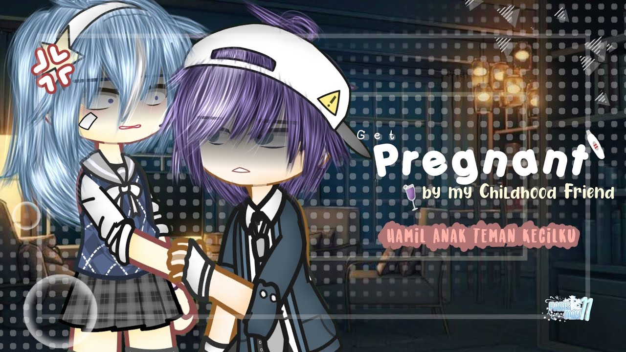 [🇮🇩/🇺🇸] • H4m1l Anak Teman Kecilku?! / Get Pregnant by My Childhood Friend?!😡🥀 • | GCMM Original?